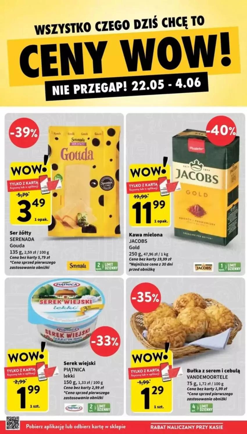 Gazetka promocyjna Intermarche - ważna 22.05 do 28.05.2025 - strona 12 - produkty: Bułka, Gouda, Jacobs, Kawa, Kawa mielona, Piątnica, Ser, Serek, Serek wiejski