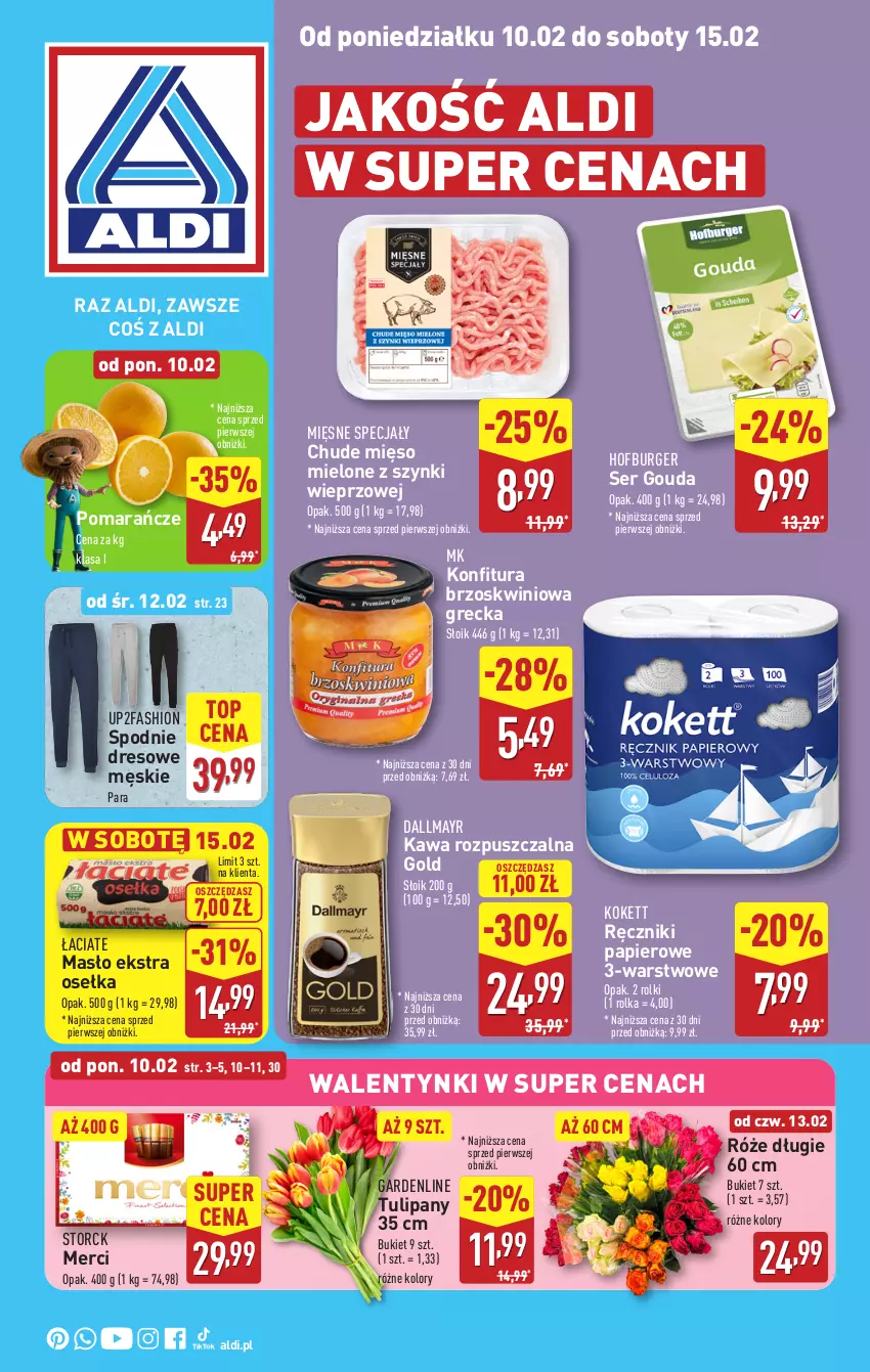 Gazetka promocyjna Aldi - Pełna oferta - ważna 10.02 do 15.02.2025 - strona 1 - produkty: Bukiet, Burger, Dallmayr, Dres, Fa, Gouda, Hofburger, Kawa, Kawa rozpuszczalna, Konfitura, Masło, Merci, Mięsne specjały, Mięso, Mięso mielone, Mięso mielone z szynki, Papier, Pomarańcze, Ręcznik, Ręczniki papierowe, Rolki, Ser, Spodnie, Spodnie dresowe, Top, Tulipan