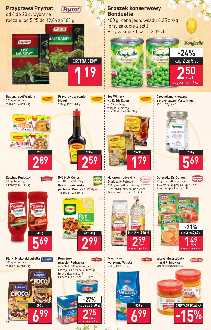 Gazetka promocyjna Stokrotka - Supermarket - ważna 31.03 do 06.04.2022 - strona 10 - produkty: Bell, Bella, Bonduelle, Bulion, Cenos, Czosnek, Dr. Oetker, Gala, Galaretka, Groszek, Ketchup, Lion, Lubella, Maggi, Makaron, Mleko, Olma, Podravka, Pomidory, Prima, Primavika, Prymat, Przyprawa w płynie, Pudliszki, Rosół, Ryż, Ryż biały, Ser, Sos, Vegeta, Winiary