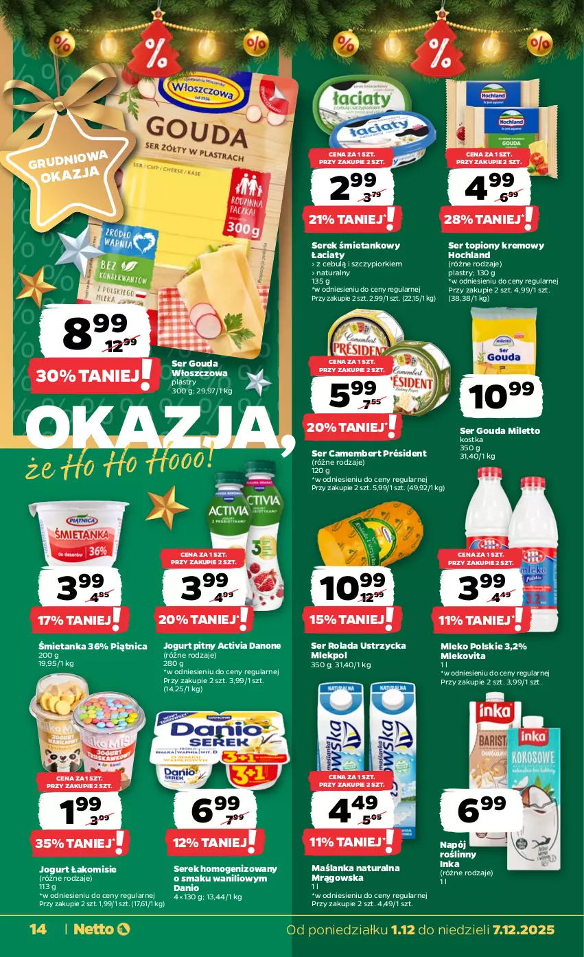 Gazetka promocyjna Netto - Od Poniedziałku - ważna 01.12 do 07.12.2025 - strona 14 - produkty: Activia, Camembert, Danio, Danone, Gouda, Hochland, Inka, Jogurt, Jogurt pitny, Maślanka, Mleko, Mlekovita, Napój, Napój roślinny, Piątnica, Président, Rolada, Rolada Ustrzycka, Ser, Ser topiony, Serek, Serek homogenizowany, Top