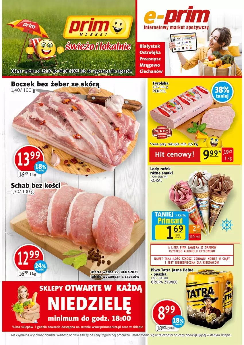 Gazetka promocyjna Prim Market - Gazetka - ważna 29.07 do 04.08.2021 - strona 1 - produkty: Boczek, Lody, Piwo, Schab bez kości, Sok, Tatra