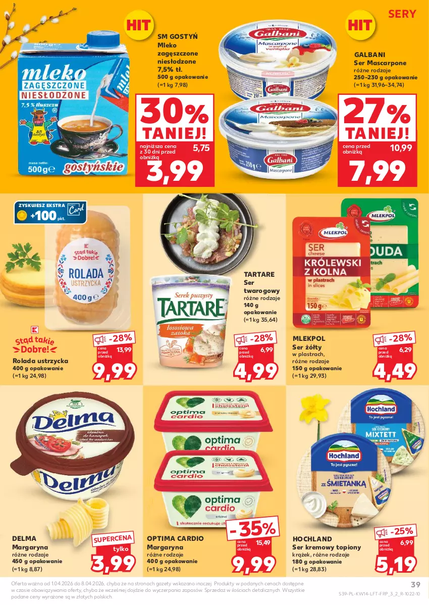 Gazetka promocyjna Kaufland - Gazetka tygodnia - ważna 01.04 do 08.04.2026 - strona 39 - produkty: Delma, Galbani, Hochland, Margaryna, Mascarpone, Mleko, Mleko zagęszczone, Optima, Optima Cardio, Rolada, Rolada Ustrzycka, Ser, Ser twarogowy, Tarta, Tartare, Top