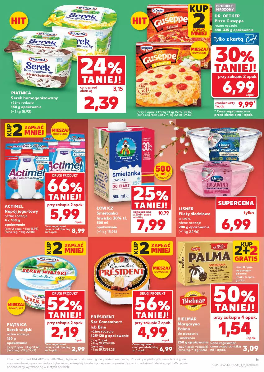 Gazetka promocyjna Kaufland - Gazetka tygodnia - ważna 01.04 do 08.04.2026 - strona 5 - produkty: Actimel, Brie, Camembert, Dr. Oetker, Gra, Jogurt, Lisner, Margaryna, Napój, Napój jogurtowy, Palma, Piątnica, Piec, Pizza, Président, Ser, Serek, Serek homogenizowany, Serek wiejski, Sos