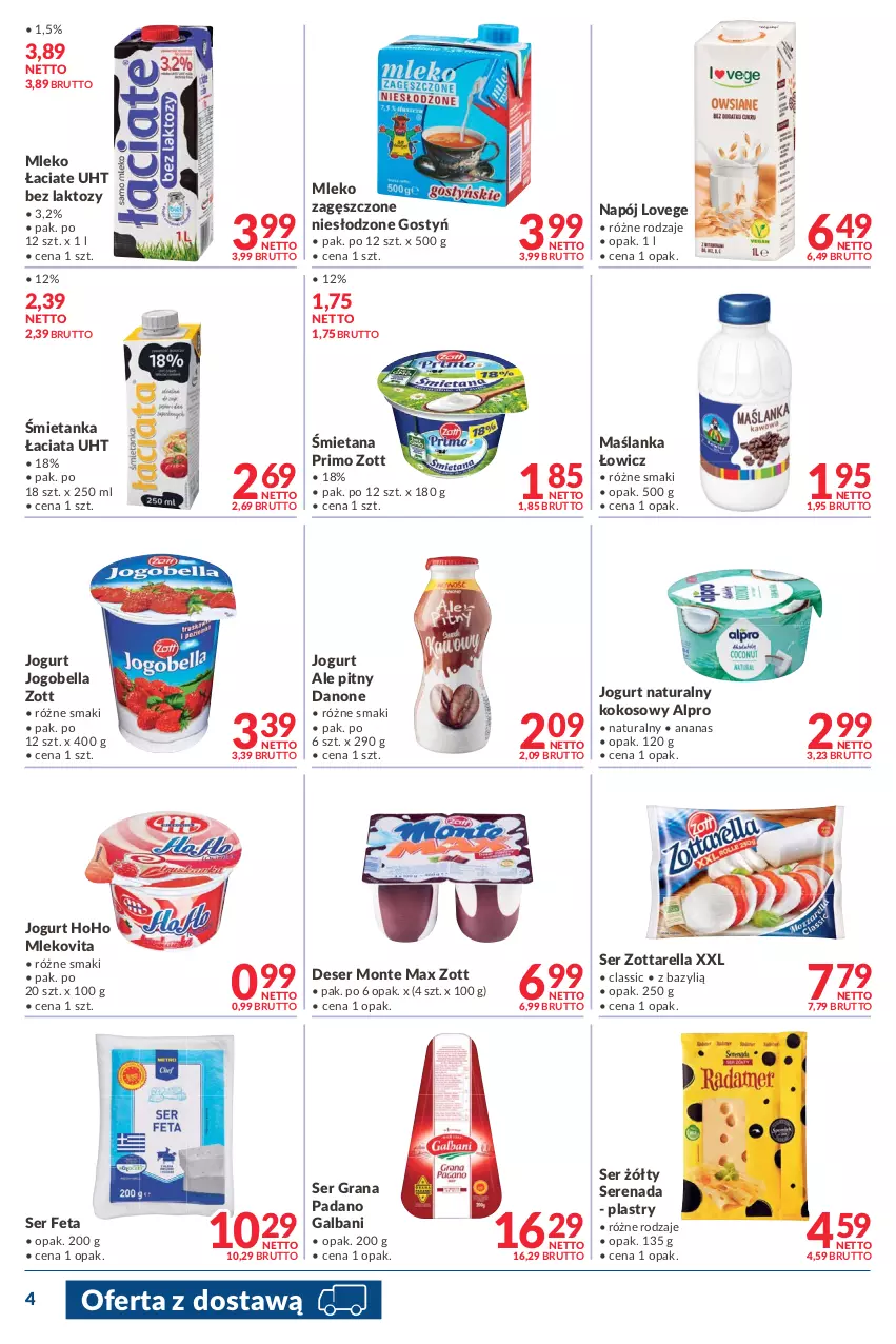 Gazetka promocyjna Makro - [Oferta promocyjna] Dostawy - ważna 26.07 do 08.08.2022 - strona 4 - produkty: Alpro, Ananas, Bazyl, Bell, Bella, Danone, Deser, Feta, Galbani, Gra, Jogobella, Jogurt, Jogurt naturalny, Kokos, Maślanka, Mleko, Mleko zagęszczone, Mlekovita, Monte, Napój, Ser, Zott, Zottarella