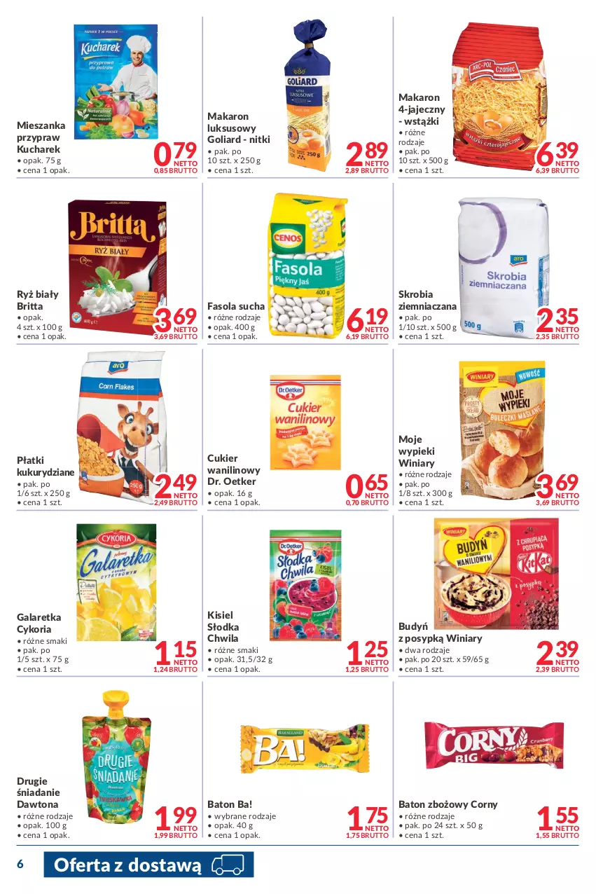 Gazetka promocyjna Makro - [Oferta promocyjna] Dostawy - ważna 26.07 do 08.08.2022 - strona 6 - produkty: Ba!, Baton, Brit, Budyń, Cukier, Cukier wanilinowy, Dawtona, Dr. Oetker, Fa, Fasola, Gala, Galaretka, Goliard, Kisiel, Kucharek, Makaron, Ryż, Ryż biały, Skrobia ziemniaczana, Słodka Chwila, Winiary