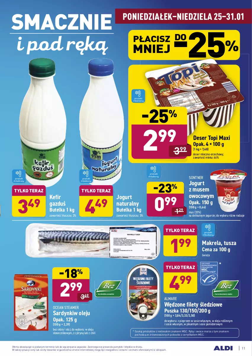 Gazetka promocyjna Aldi - ALE! CENA - ważna 25.01 do 31.01.2021 - strona 11 - produkty: Deser, Jogurt, Jogurt naturalny, Kefir, Mus, Olej, Owoce, Owoce morza, Pieprz, Ryby i owoce morza, Sardynki, Ser, Sos, Tera, Top, Tusz