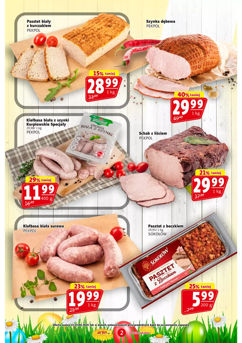 Gazetka promocyjna Prim Market - ważna 17.04 do 23.04.2025 - strona 2 - produkty: Kiełbasa, Kiełbasa biała, Kurczak, Pasztet, Pekpol, Sok, Sokołów, Szynka