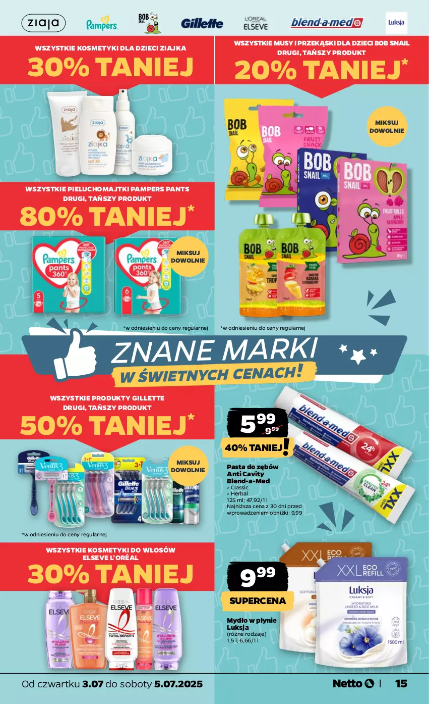 Gazetka promocyjna Netto - Od Czwartku - ważna 03.07 do 05.07.2025 - strona 15 - produkty: Blend-a-Med, Dzieci, Elseve, Gillette, Kosmetyki dla dzieci, L’Oréal, Luksja, Majtki, Mus, Mydło, Mydło w płynie, Pampers, Pasta do zębów, Pieluchomajtki, Ziajka