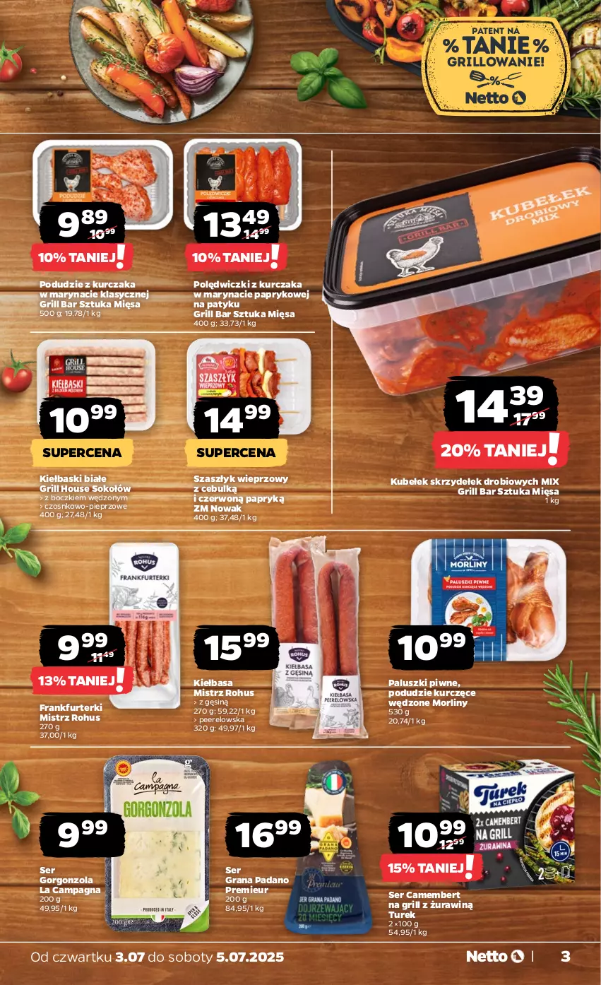 Gazetka promocyjna Netto - Od Czwartku - ważna 03.07 do 05.07.2025 - strona 3 - produkty: Camembert, Frankfurterki, Gorgonzola, Gra, Grill, Kiełbasa, Kiełbaski białe, Kurczak, Morliny, NOWAK, Pieprz, Podudzie z kurczaka, Polędwiczki z kurczaka, Ser, Sok, Sokołów