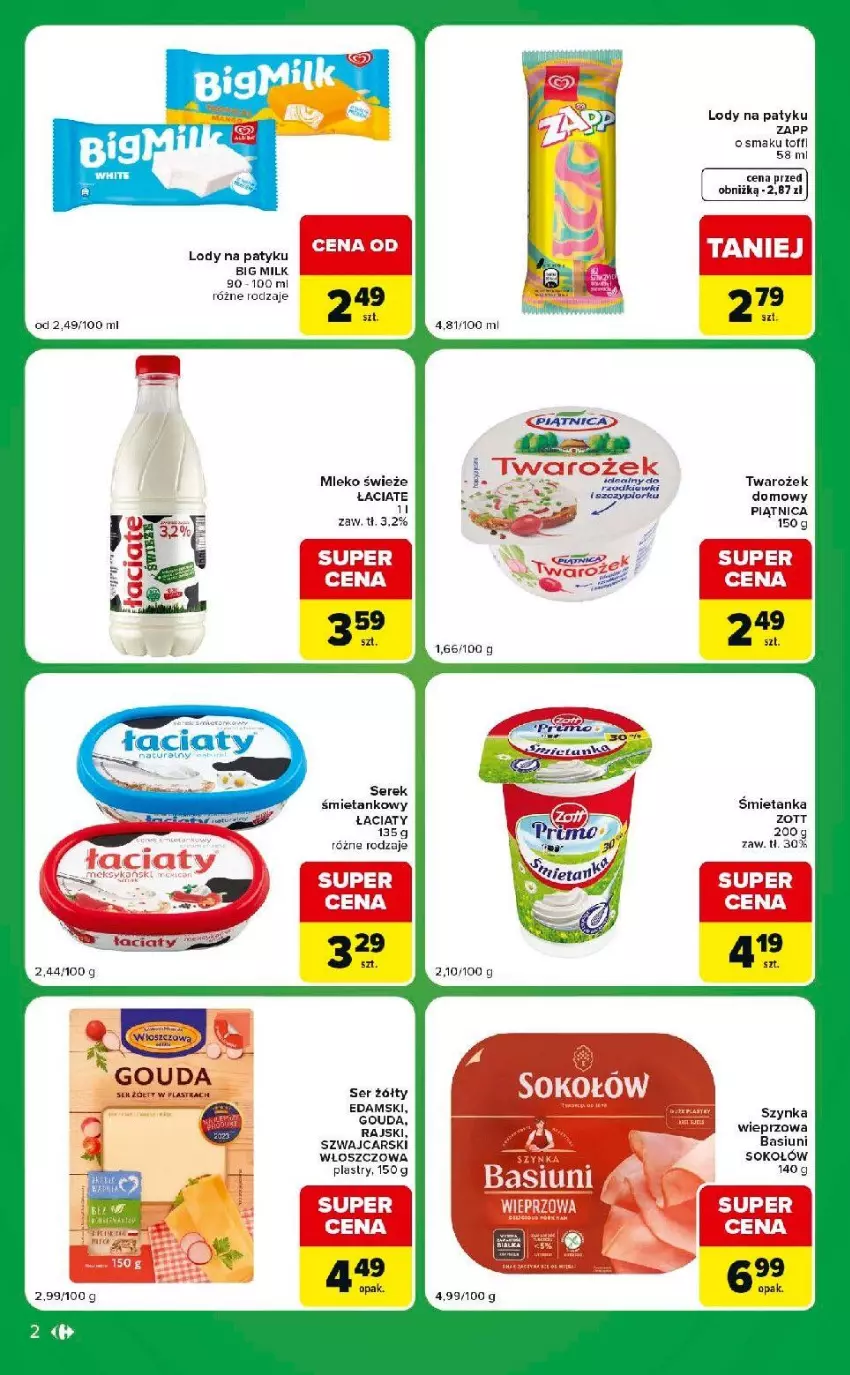 Gazetka promocyjna Carrefour - Gazetka Express w SUMIE ekspresowe zakupy - ważna 28.07 do 03.08.2026 - strona 2 - produkty: Big Milk, Cars, Edam, Fa, Gouda, Lody, Mleko, Piątnica, Ser, Serek, Sok, Sokołów, Szynka, Szynka wieprzowa, Zott