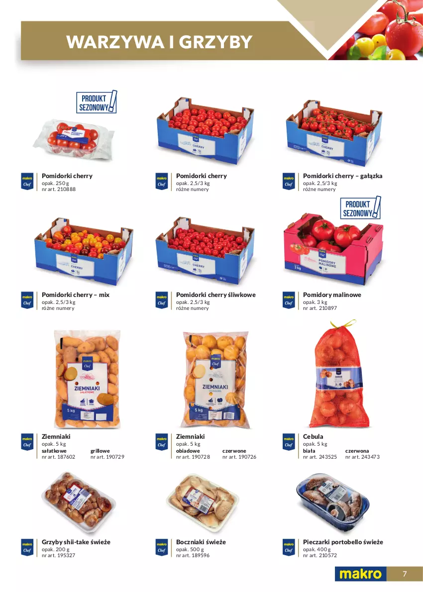 Gazetka promocyjna Makro - [Oferta specjalna] Katalog produktowy Marki MAKRO - ważna 01.06.2021 do 28.02.2022 - strona 7 - produkty: Bell, Boczniak, Cebula, Grill, Grzyby, Piec, Pomidorki, Pomidory, Por, Portobello, Sałat, Ziemniaki