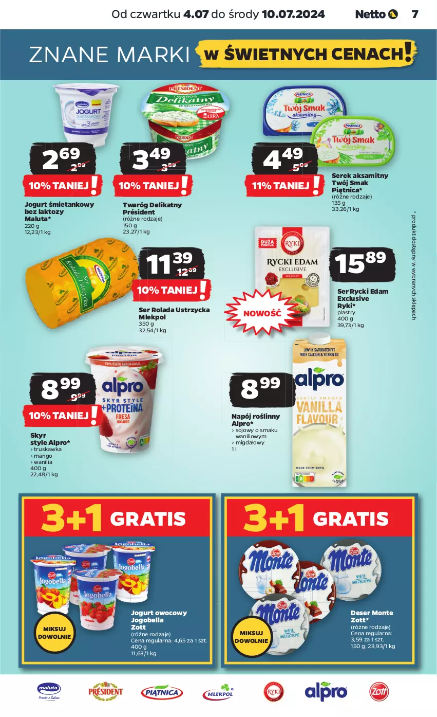 Gazetka promocyjna Netto - Od Czwartku - ważna 04.07 do 10.07.2024 - strona 7 - produkty: Aksam, Alpro, Bell, Bella, Deser, Edam, Gra, Jogobella, Jogurt, Jogurt owocowy, Mango, Monte, Napój, Napój roślinny, Piątnica, Président, Rolada, Rolada Ustrzycka, Rycki Edam, Ser, Serek, Twaróg, Twaróg delikatny, Twój Smak, Zott