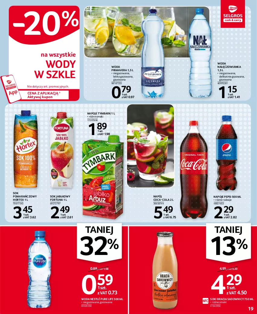 Gazetka promocyjna Selgros - Oferta spożywcza - ważna 25.02 do 10.03.2021 - strona 19 - produkty: Coca-Cola, Fortuna, Hortex, Nałęczowianka, Napój, Napoje, Nestlé, Pepsi, Prima, Primavera, Pur, Sok, Sok jabłkowy, Sok pomarańczowy, Tymbark, Woda