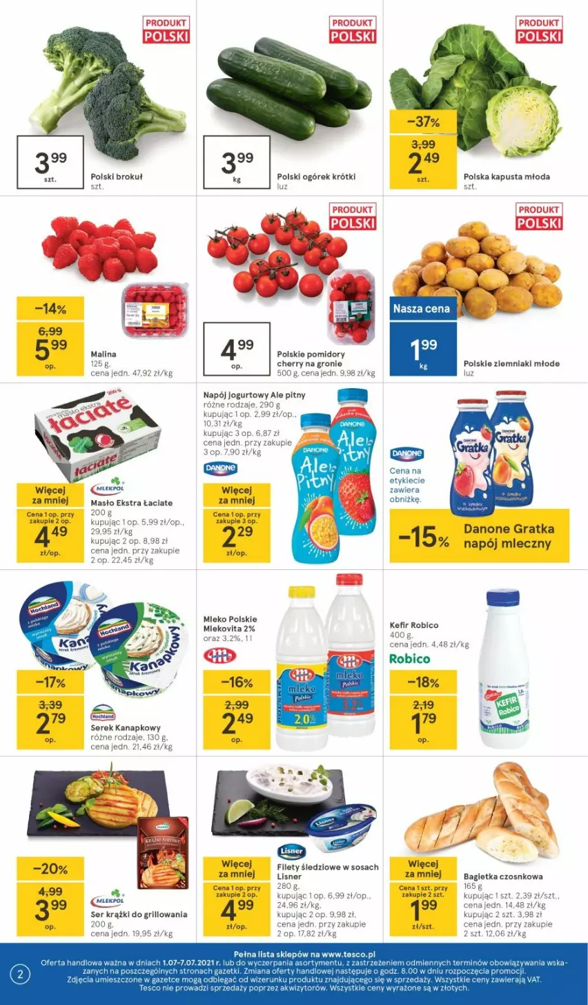 Gazetka promocyjna Tesco - Tesco gazetka - przyszły tydzień - ważna 01.07 do 07.07.2021 - strona 2 - produkty: Bagietka, Bagietka czosnkowa, BIC, Brie, Danone, Gra, Grill, Jogurt, Masło, Mleko, Napój, Napój jogurtowy, Napój mleczny, Ogórek, Pomidory, Robico, Ser, Serek, Serek kanapkowy, Sos, Ziemniaki