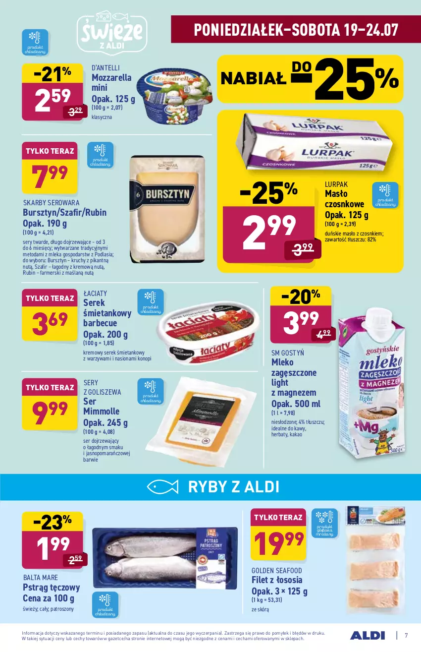 Gazetka promocyjna Aldi - ważna 19.07 do 24.07.2021 - strona 7 - produkty: Balta Mare, Bursztyn, Fa, Golden Seafood, Kakao, Lurpak, Magnez, Masło, Mleko, Mleko zagęszczone, Mozzarella, Pstrąg, Pstrąg tęczowy, Rubin, Ser, Serek, Sos, Tera, Warzywa