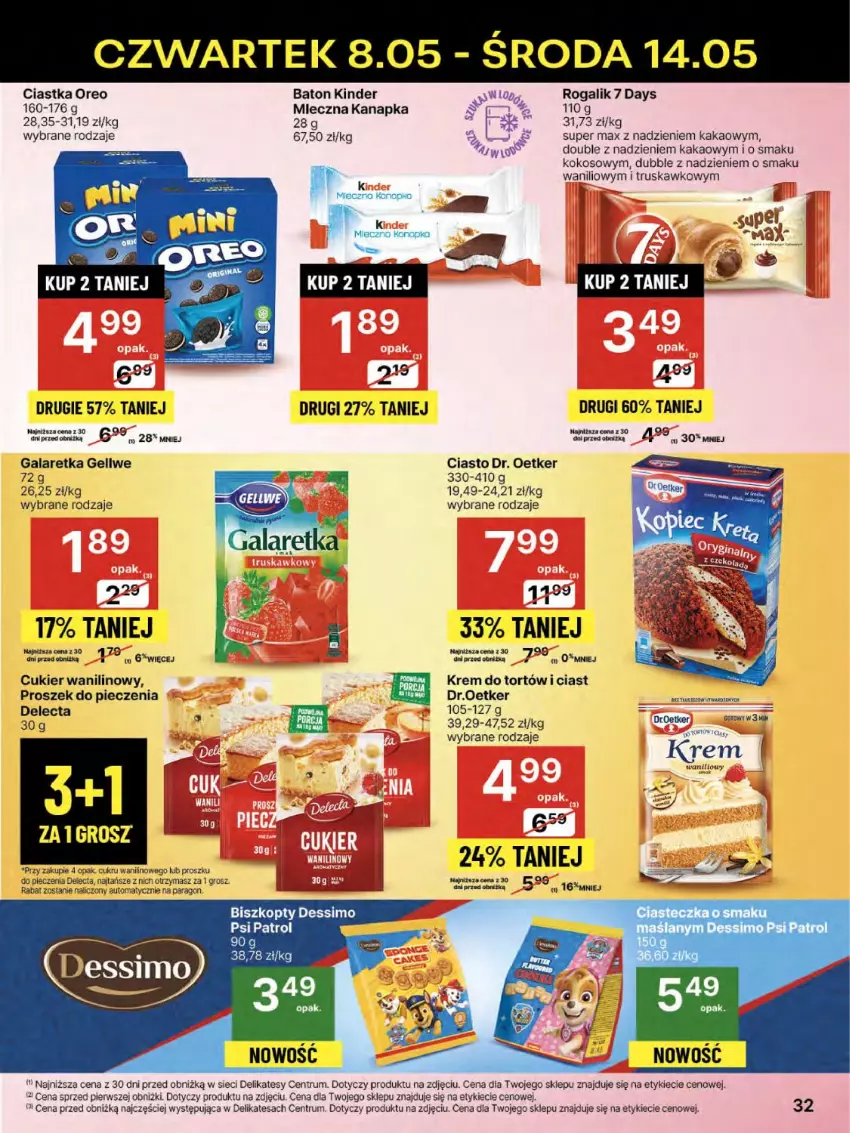 Gazetka promocyjna Delikatesy Centrum - Franczyza DC19 Czwartek - ważna 08.05 do 14.05.2025 - strona 32 - produkty: 7 Days, Baton, Biszkopty, Ciastka, Cukier, Cukier wanilinowy, Delecta, Dr. Oetker, Gala, Galaretka, Kakao, Kinder, Kokos, Mleczna kanapka, Oreo, Piec, Proszek do pieczenia, Psi Patrol, Rogal, Rum