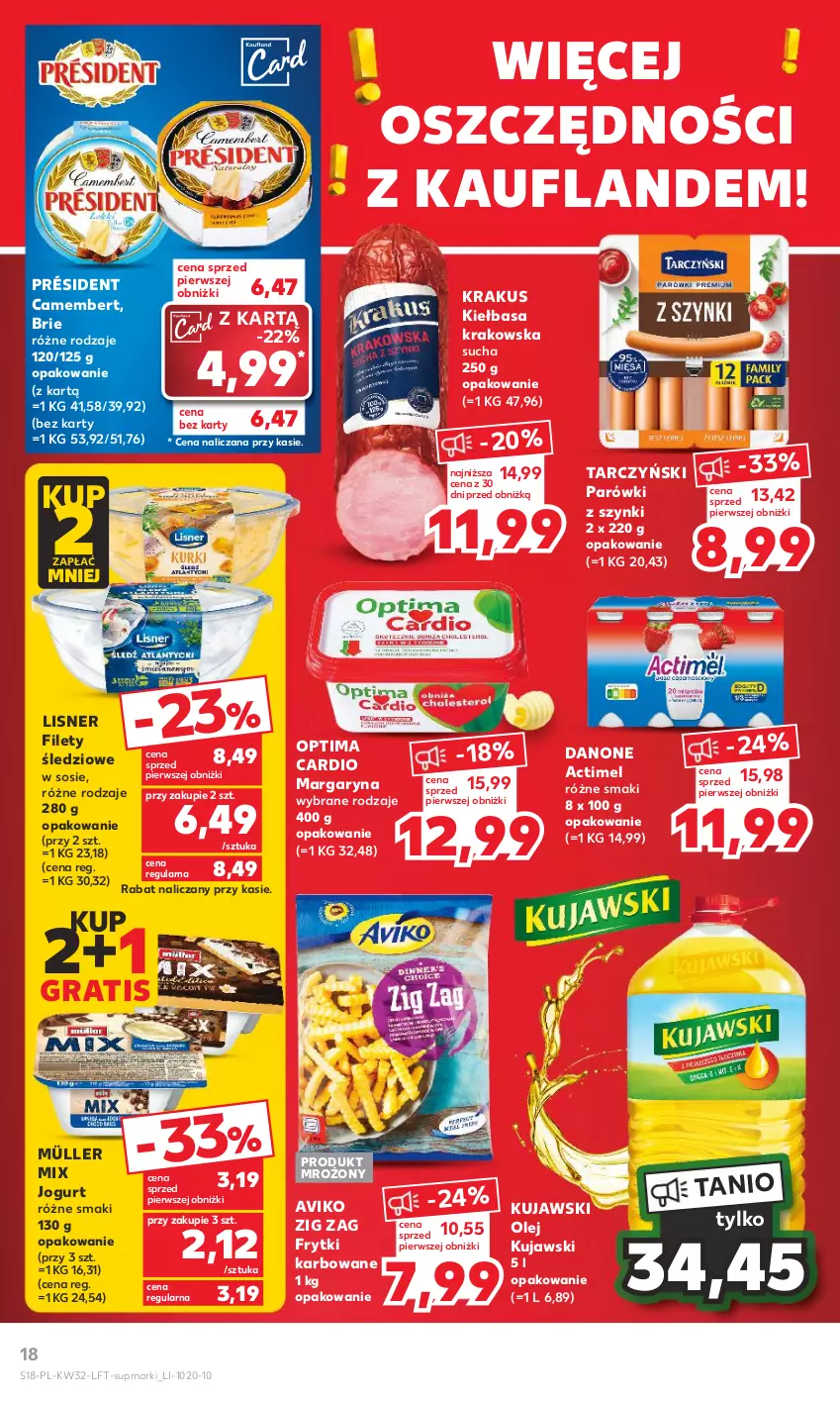 Gazetka promocyjna Kaufland - Gazetka tygodnia - ważna 10.08 do 16.08.2023 - strona 18 - produkty: Actimel, Brie, Camembert, Danone, Frytki, Gra, Jogurt, Kiełbasa, Kiełbasa krakowska, Krakus, Kujawski, Lisner, Margaryna, Müller, Müller Mix, Olej, Optima, Optima Cardio, Parówki, Parówki z szynki, Président, Sos, Tarczyński