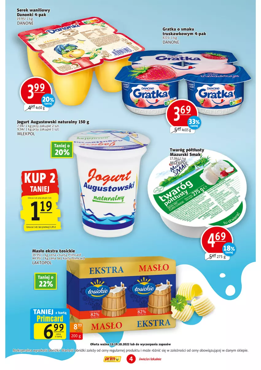 Gazetka promocyjna Prim Market - ważna 13.10 do 19.10.2022 - strona 4 - produkty: Danone, Danonki, Gra, Jogurt, Masło, Ser, Serek, Sok, Top, Twaróg, Twaróg półtłusty