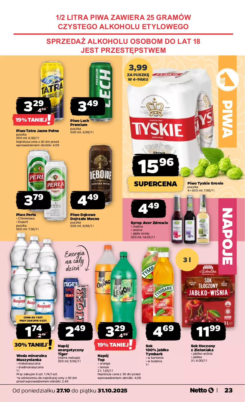 Gazetka promocyjna Netto - Od Poniedziałku - ważna 27.10 do 31.10.2025 - strona 23 - produkty: Aronia, Gra, Lech Premium, Mus, Muszynianka, Napój, Napój energetyczny, Napoje, Perła, Piwa, Piwo, Por, Sok, Sos, Syrop, Tatra, Tiger, Top, Tymbark, Tyskie, Woda, Woda mineralna, Zdrowie