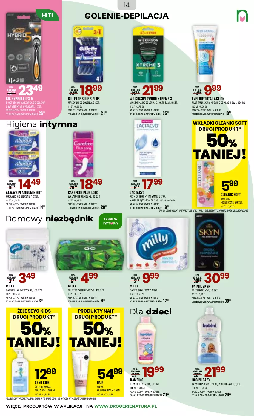 Gazetka promocyjna Drogerie Natura - Gazetka Drogerie Natura - ważna 20.01 do 02.02.2026 - strona 14 - produkty: Always, Baby O, BIC, Carefree, Chusteczki, Cleanic, Dzieci, Eveline, Gillette, Krem do depilacji, Krem regenerujący, Lactacyd, Maszynka, Maszynka do golenia, Oliwka dla dzieci, Papier, Papier toaletowy, Patyczki kosmetyczne, Płyn do higieny intymnej, Płyn do prania, Podpaski, Prezerwatyw, Skyn, Szynka, Unimil, Wilkinson Sword, Wkładki
