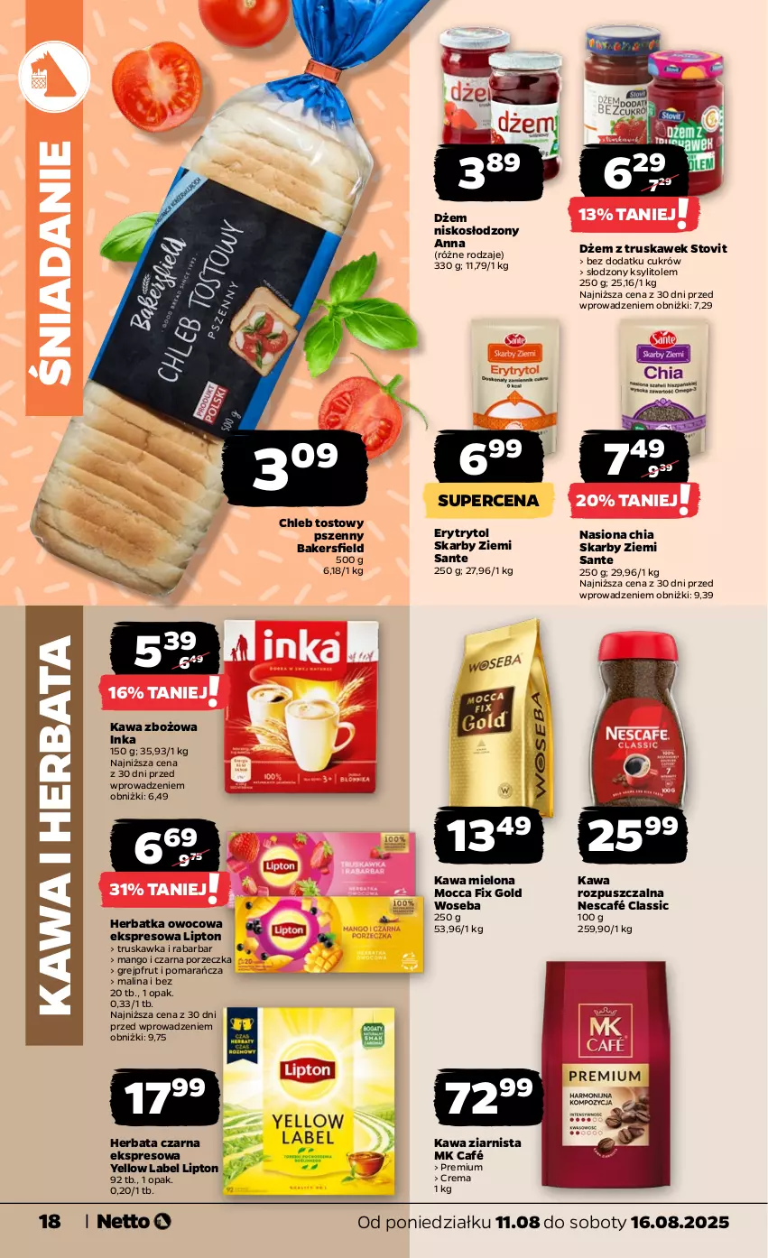 Gazetka promocyjna Netto - Od Poniedziałku - ważna 11.08 do 16.08.2025 - strona 18 - produkty: Chia, Chleb, Chleb tostowy, Dżem, Grejpfrut, Herbata, Herbata czarna, Inka, Kawa, Kawa mielona, Kawa rozpuszczalna, Kawa zbożowa, Kawa ziarnista, Ksylitol, Lipton, Mango, Mocca Fix Gold, Nescafé, Por, Sante, Woseba