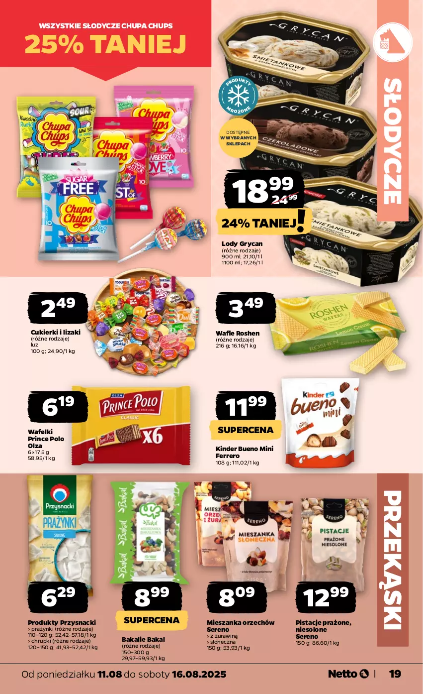 Gazetka promocyjna Netto - Od Poniedziałku - ważna 11.08 do 16.08.2025 - strona 19 - produkty: Chrupki, Chupa Chups, Cukier, Cukierki, Ferrero, Gry, Kinder, Kinder Bueno, Lizaki, Lody, Pistacje, Prince Polo, Przysnacki, Ser, Wafle