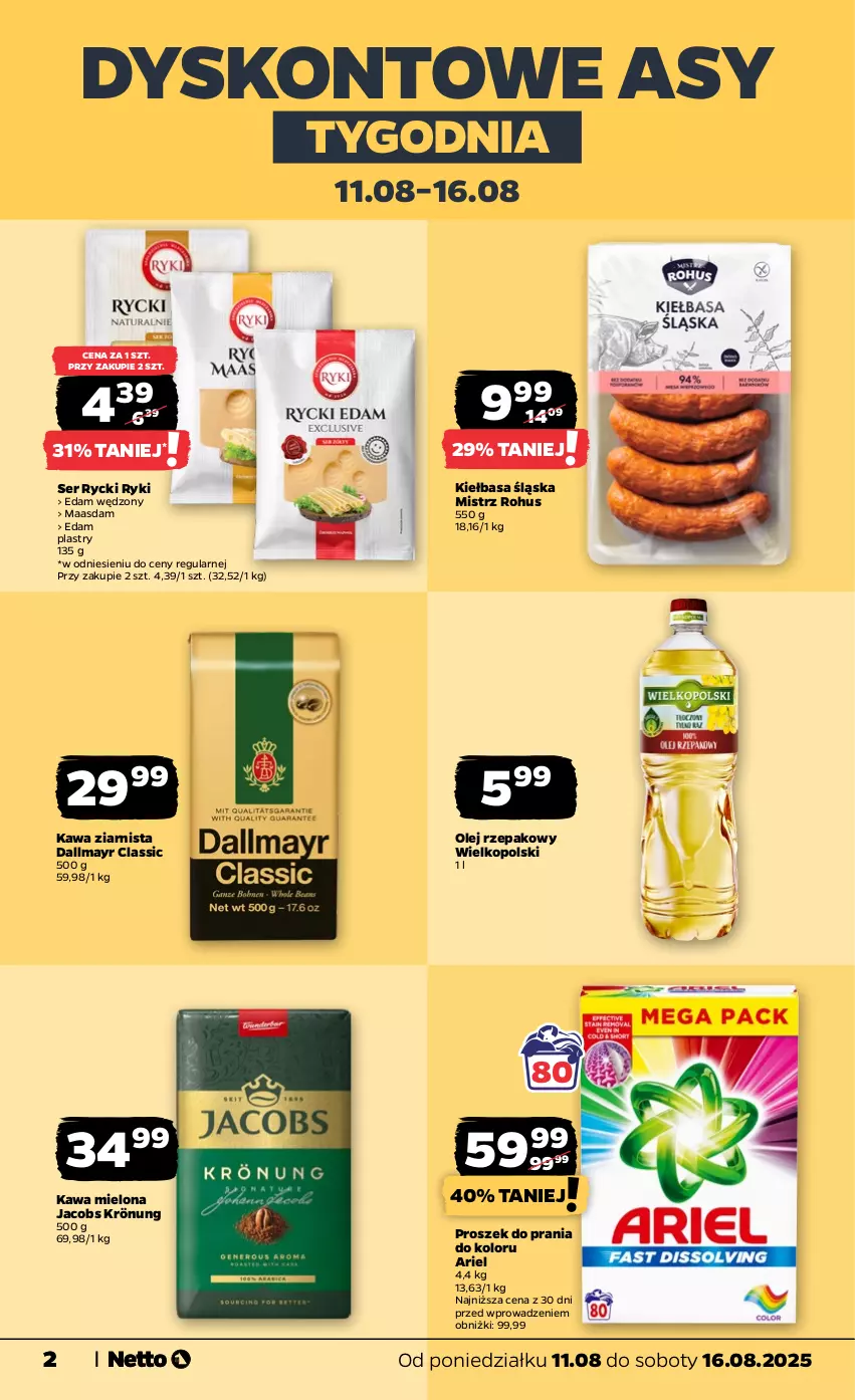 Gazetka promocyjna Netto - Od Poniedziałku - ważna 11.08 do 16.08.2025 - strona 2 - produkty: Ariel, Dallmayr, Edam, Jacobs, Jacobs Krönung, Kawa, Kawa mielona, Kawa ziarnista, Kiełbasa, Kiełbasa śląska, Maasdam, Olej, Olej rzepakowy, Proszek do prania, Ser