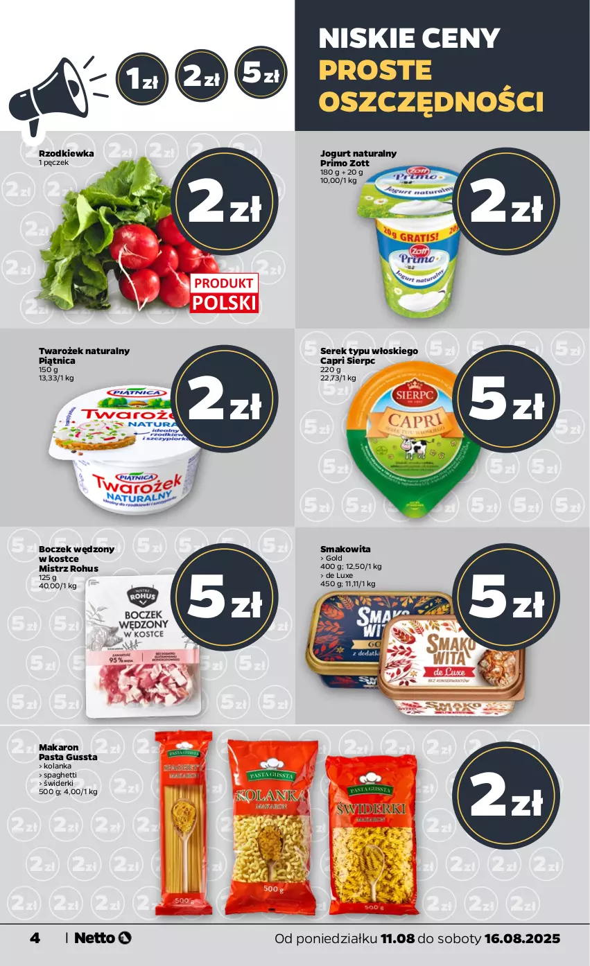 Gazetka promocyjna Netto - Od Poniedziałku - ważna 11.08 do 16.08.2025 - strona 4 - produkty: Boczek, Jogurt, Makaron, Piątnica, Rzodkiewka, Ser, Serek, Smakowita, Spaghetti, Zott