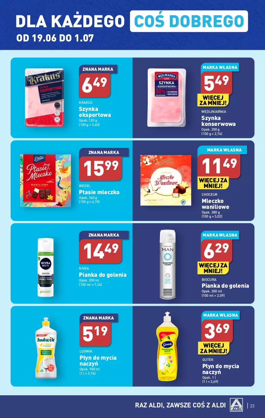 Gazetka promocyjna Aldi - Pełen katalog od 19.06 - ważna 19.06 do 25.06.2023 - strona 23 - produkty: Do mycia naczyń, Krakus, Ludwik, Mleczko, Nivea, Pianka do golenia, Płyn do mycia, Płyn do mycia naczyń, Por, Ptasie mleczko, Ser, Sport, Szynka, Szynka konserwowa