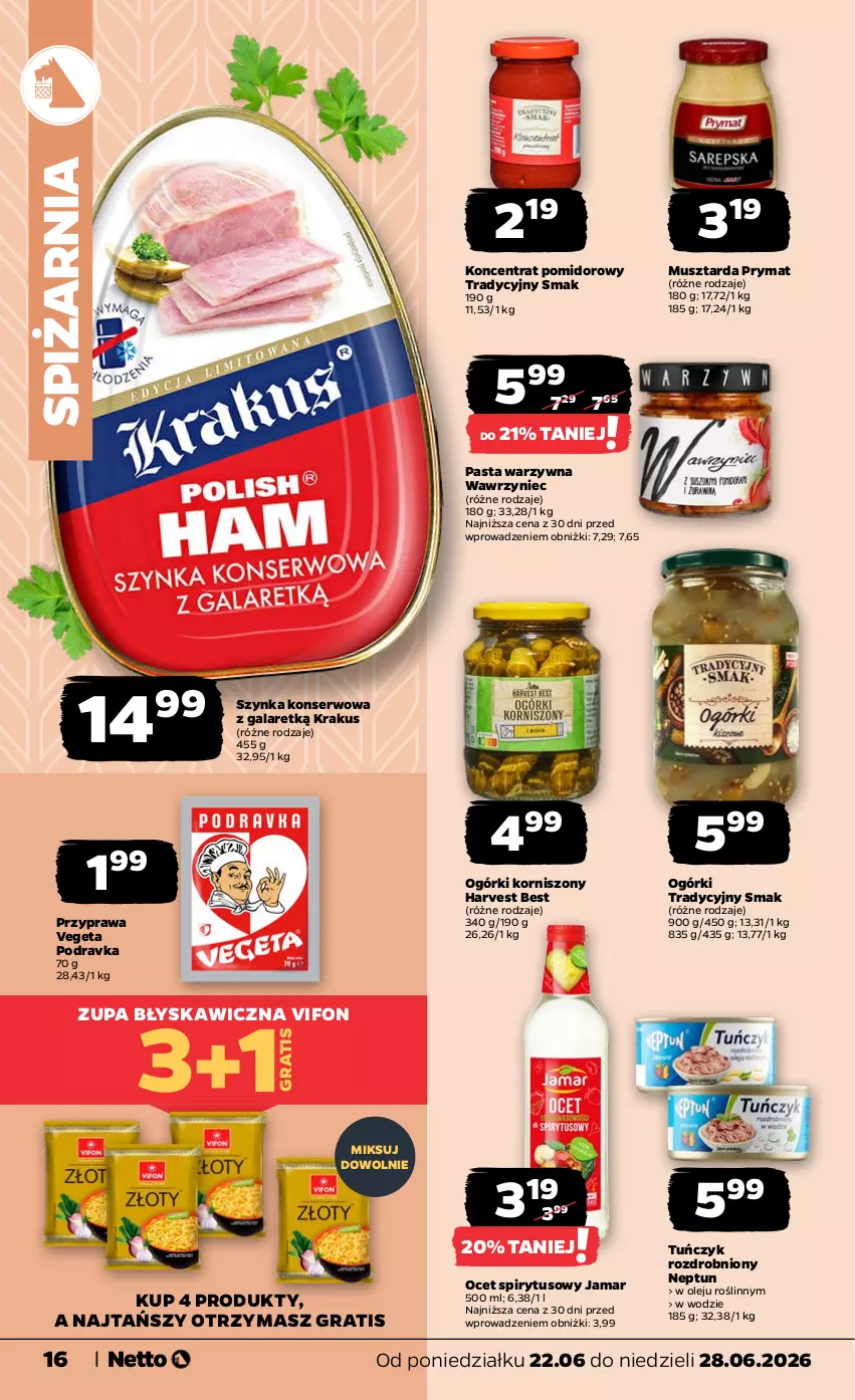 Gazetka promocyjna Netto - Od Poniedziałku - ważna 22.06 do 28.06.2026 - strona 16 - produkty: Gala, Gra, Koncentrat pomidorowy, Korniszony, Krakus, Mus, Musztarda, Ocet, Olej, Pasta warzywna, Podravka, Prymat, Ser, Szynka, Szynka konserwowa, Tuńczyk, Vegeta, Zupa