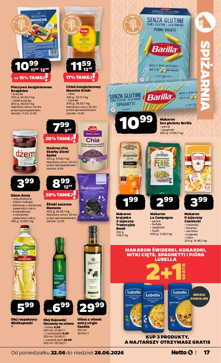 Gazetka promocyjna Netto - Od Poniedziałku - ważna 22.06 do 28.06.2026 - strona 17 - produkty: Barilla, Bell, Bella, Chia, Chleb, Chleb bezglutenowy, Chleb tostowy, Dżem, Fa, Gin, Gra, Kujawski, Lubella, Makaron, Olej, Olej rzepakowy, Oliwa, Oliwa z oliwek, Ostropes, Penne, Piec, Pieczywo, Sante, Spaghetti, Stek, Zacierka