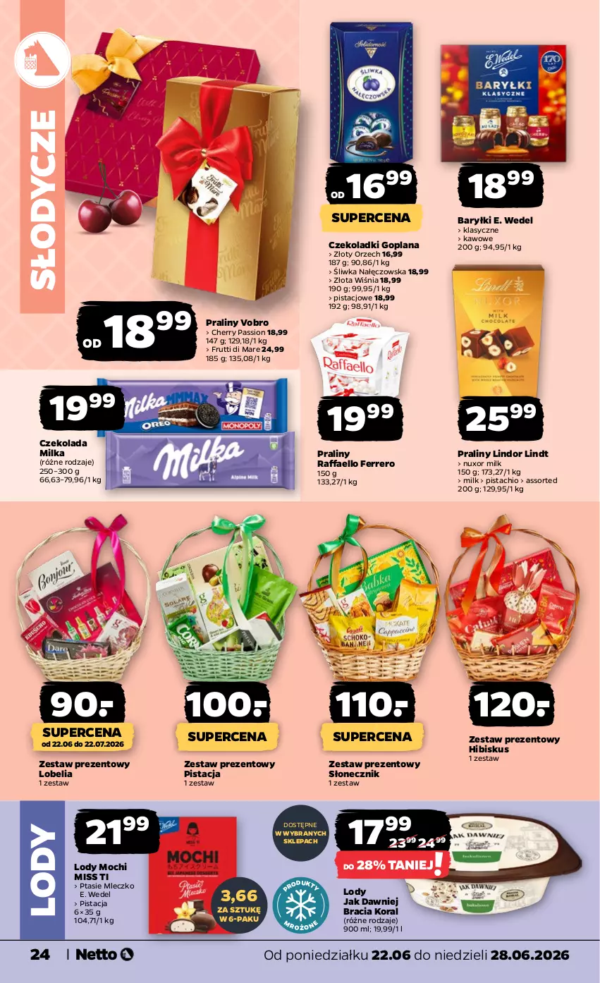 Gazetka promocyjna Netto - Od Poniedziałku - ważna 22.06 do 28.06.2026 - strona 24 - produkty: Baryłki, Czekolada, E. Wedel, Fa, Ferrero, Goplana, Hibiskus, LANA, Lindor, Lindt, Lody, Milka, Mleczko, Praliny, Ptasie mleczko, Raffaello, Zestaw prezentowy