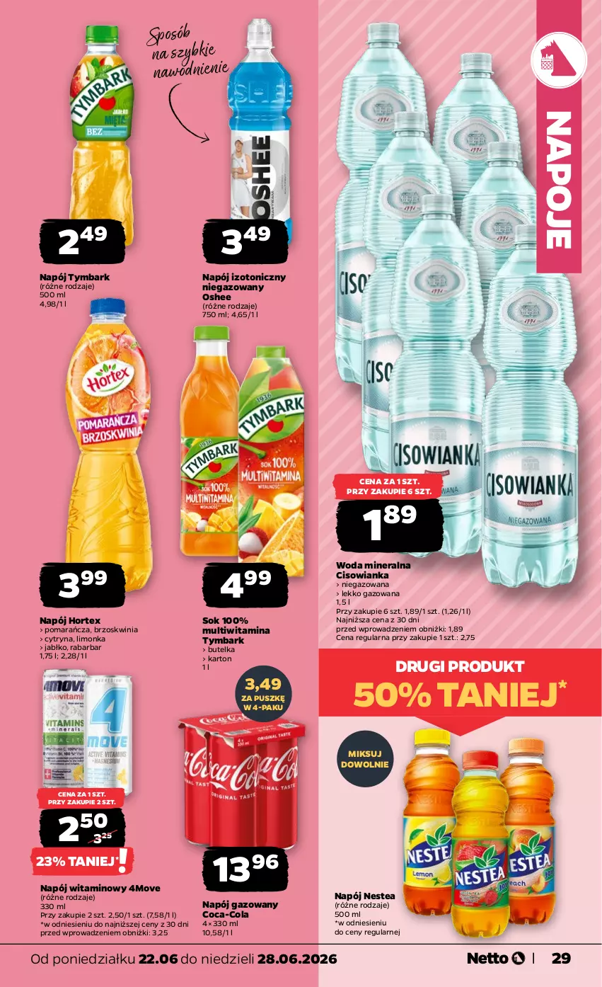 Gazetka promocyjna Netto - Od Poniedziałku - ważna 22.06 do 28.06.2026 - strona 29 - produkty: Cisowianka, Coca-Cola, Hortex, Limonka, Napój, Napój gazowany, Napój izotoniczny, Napoje, Nestea, Oshee, Sok, Tymbark, Woda, Woda mineralna