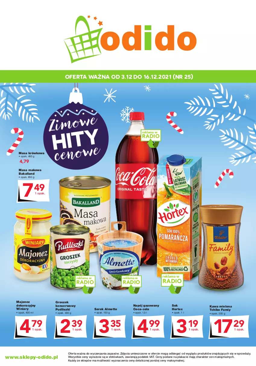 Gazetka promocyjna Odido - Plakat! - ważna 03.12 do 16.12.2021 - strona 1 - produkty: Almette, Bakalland, Coca-Cola, Fa, Groszek, Hortex, Kawa, Kawa mielona, Majonez, Masa krówkowa, Napój, Napój gazowany, Pudliszki, Ser, Serek, Sok, Tchibo, Winiary