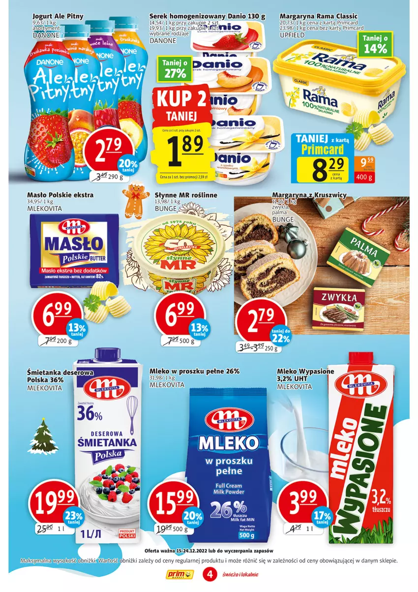 Gazetka promocyjna Prim Market - ważna 15.12 do 24.12.2022 - strona 4 - produkty: Danio, Danone, Deser, Fa, Jogurt, Margaryna, Masło, Mleko, Mleko w proszku, Mlekovita, Palma, Rama, Ser, Serek, Serek homogenizowany, Słynne, Słynne MR Roślinne, Sok