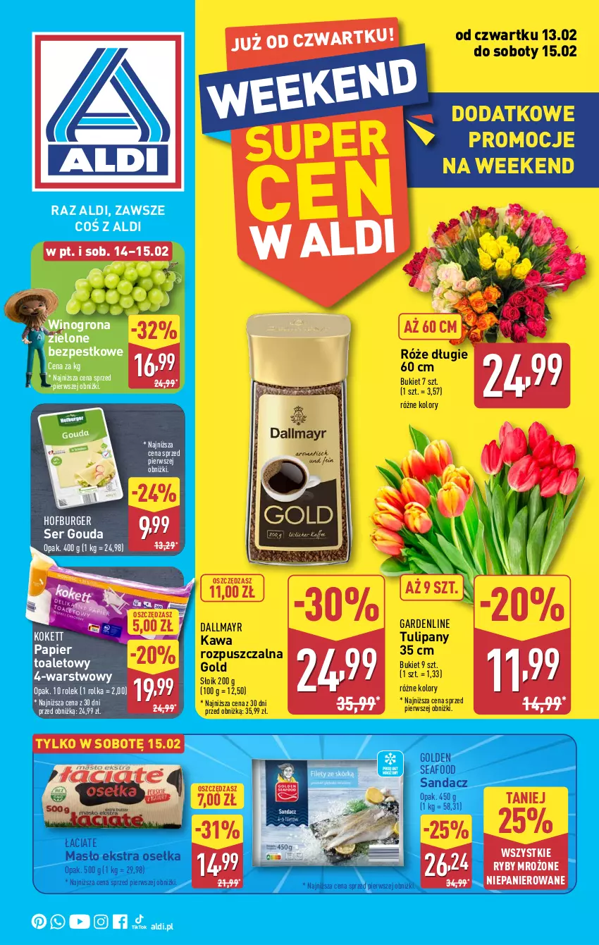 Gazetka promocyjna Aldi - Okazje na weekend - ważna 13.02 do 15.02.2025 - strona 1 - produkty: Bukiet, Burger, Dallmayr, Golden Seafood, Gouda, Hofburger, Kawa, Kawa rozpuszczalna, Masło, Papier, Papier toaletowy, Sandacz, Ser, Tulipan, Wino, Winogrona