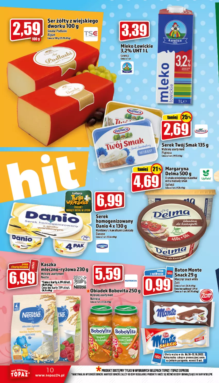 Gazetka promocyjna Topaz - Gazetka - ważna 06.10 do 12.10.2022 - strona 10 - produkty: Baton, BoboVita, Danio, Danone, Delma, Gouda, Kawa, Margaryna, Miecz, Monte, Piątnica, Podlaski, Ryż, Ser, Serek, Sok, Top, Twój Smak, Zott