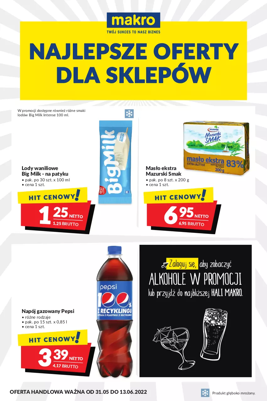 Gazetka promocyjna Makro - [Oferta promocyjna] Artykuły spożywcze i przemysłowe - ważna 31.05 do 13.06.2022 - strona 1 - produkty: Big Milk, Lody, Masło, Napój, Napój gazowany, Pepsi