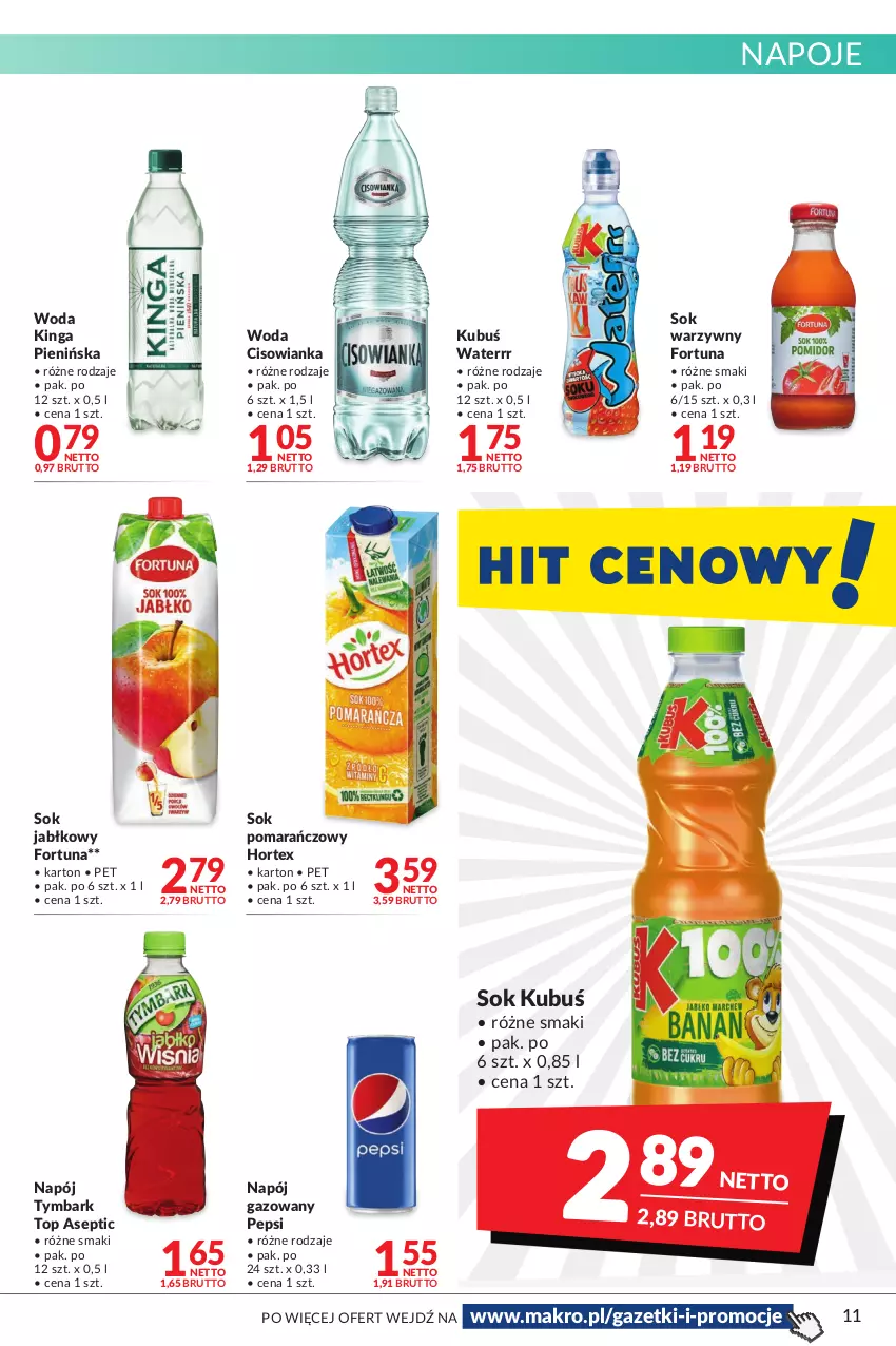 Gazetka promocyjna Makro - [Oferta promocyjna] Artykuły spożywcze i przemysłowe - ważna 31.05 do 13.06.2022 - strona 11 - produkty: Cisowianka, Fortuna, Hortex, Kubuś, Kubuś Waterrr, Napój, Napój gazowany, Napoje, Pepsi, Sok, Sok jabłkowy, Sok pomarańczowy, Top, Tymbark, Woda