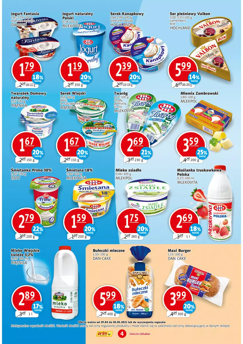 Gazetka promocyjna Prim Market - Gazetka - ważna 29.04 do 05.05.2021 - strona 4 - produkty: Brie, Bułeczki, Bułeczki mleczne, Burger, Camembert, Dan Cake, Danone, Fa, Fanta, Hochland, Jogurt, Jogurt naturalny, Maślanka, Mleko, Mleko zsiadłe, Mlekovita, Mlemix Zambrowski, Piątnica, Ser, Ser pleśniowy, Serek, Serek kanapkowy, Sok, Twaróg