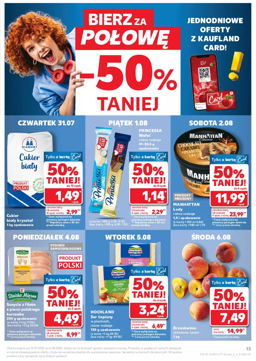 Gazetka promocyjna Kaufland - Gazetka tygodnia - ważna 31.07 do 06.08.2025 - strona 13 - produkty: Brzoskwinie, Cukier, Hochland, Kurczak, Lody, Princessa, Ser, Ser topiony, Top