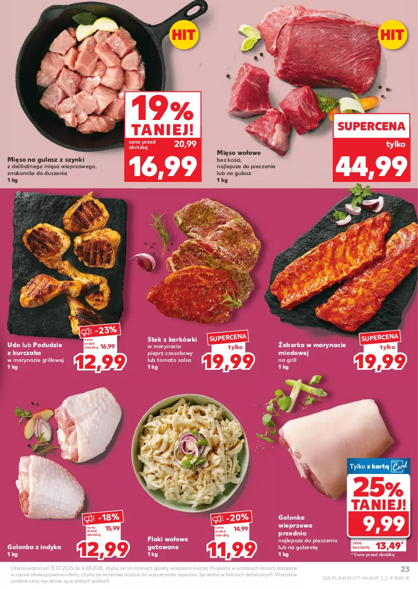 Gazetka promocyjna Kaufland - Gazetka tygodnia - ważna 31.07 do 06.08.2025 - strona 23 - produkty: Flaki, Flaki wołowe, Gala, Golonka wieprzowa, Golonka z indyka, Grill, Kurczak, Mięso, Mięso na gulasz, Mięso wołowe, Piec, Pieprz, Podudzie z kurczaka, Salsa, Stek