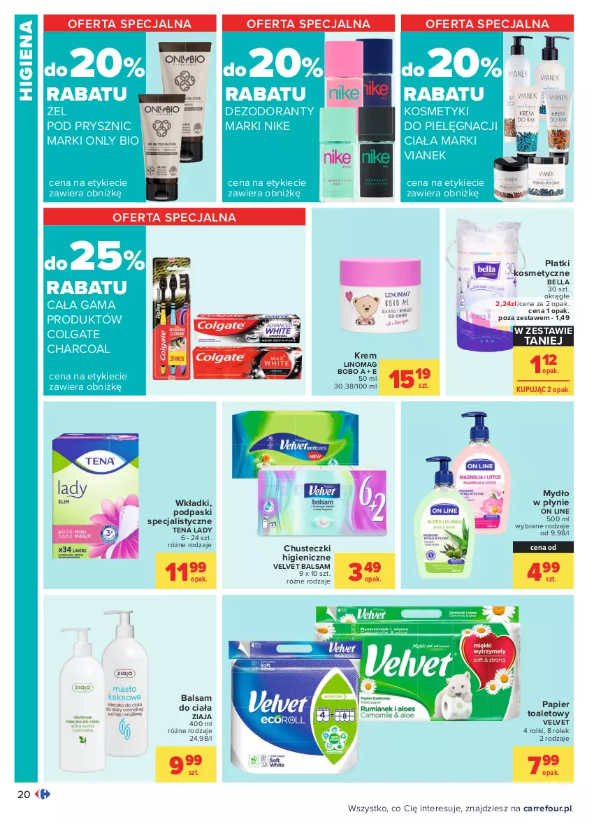 Gazetka promocyjna Carrefour - Gazetka Carrefour - ważna 03.05 do 15.05.2021 - strona 20 - produkty: Balsam do ciała, Bell, Bella, Chusteczki, Colgate, Dezodorant, Kosmetyki do pielęgnacji, LG, Linomag, Mydło, Mydło w płynie, Nike, Papier, Papier toaletowy, Płatki kosmetyczne, Podpaski, Rolki, Velvet, Wkładki, Ziaja