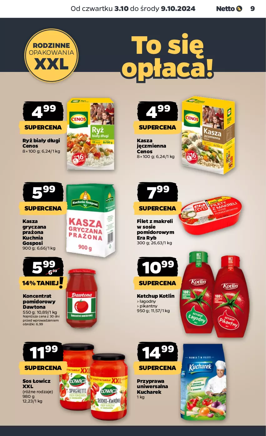 Gazetka promocyjna Netto - Netto Gazetka Food 40/24B - ważna 03.10 do 09.10.2024 - strona 9 - produkty: Cenos, Dawtona, Era Ryb, Filet z makreli, Gry, Kasza, Kasza gryczana, Kasza jęczmienna, Ketchup, Koncentrat pomidorowy, Kotlin, Kucharek, Kuchnia, Przyprawa uniwersalna, Ryż, Ryż biały, Sos