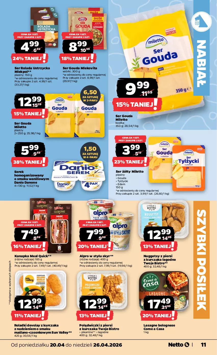 Gazetka promocyjna Netto - Od Poniedziałku - ważna 20.04 do 26.04.2026 - strona 11 - produkty: Alpro, Danio, Danone, Edam, Gouda, Kurczak, Lasagne, Lasagne bolognese, Mleko, Mlekovita, Rolada, Rolada Ustrzycka, Ser, Serek, Serek homogenizowany