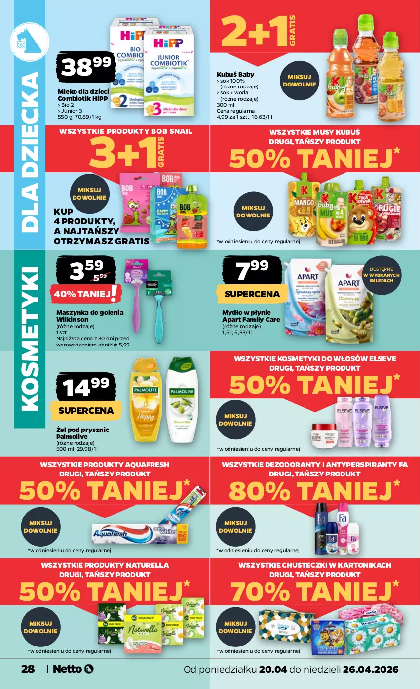 Gazetka promocyjna Netto - Od Poniedziałku - ważna 20.04 do 26.04.2026 - strona 28 - produkty: Antyperspirant, Aquafresh, Chusteczki, Dezodorant, Dzieci, Elseve, Fa, Gra, HiPP, Kubuś, Maszynka, Maszynka do golenia, Mleko, Mleko dla dzieci, Mus, Mydło, Mydło w płynie, Naturell, Naturella, Palmolive, Sok, Szynka, Tonik, Woda