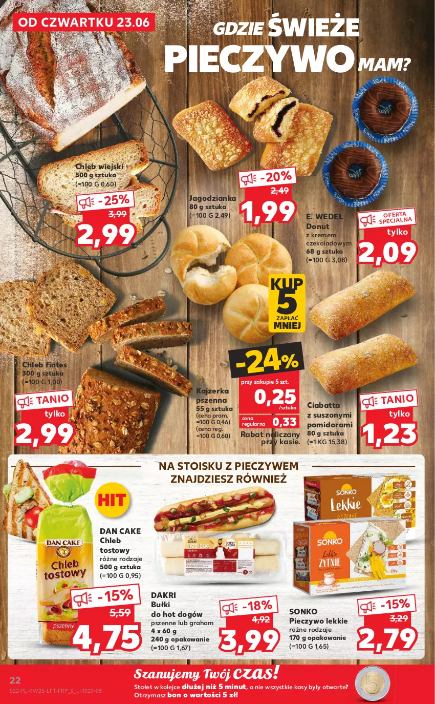 Gazetka promocyjna Kaufland - OFERTA TYGODNIA - ważna 23.06 do 29.06.2022 - strona 22 - produkty: Bułki do hot dogów, Chleb, Chleb tostowy, Ciabatta, Dan Cake, Donut, E. Wedel, Gra, Hot dog, Jagodzianka, Kajzerka, Kajzerka pszenna, Olej, Piec, Pieczywo, Sonko