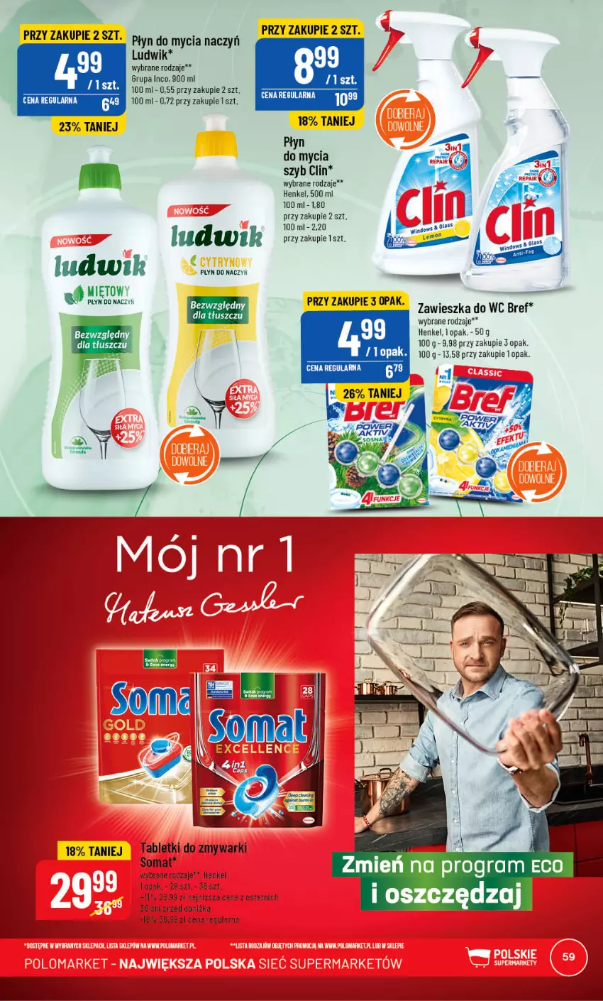 Gazetka promocyjna PoloMarket - Gazetka pomocyjna - ważna 24.05 do 30.05.2023 - strona 59 - produkty: Bref, Clin, Do mycia naczyń, Ludwik, Płyn do mycia, Płyn do mycia naczyń, Somat, Tablet, Tabletki do zmywarki, Zawieszka do wc, Zmywarki