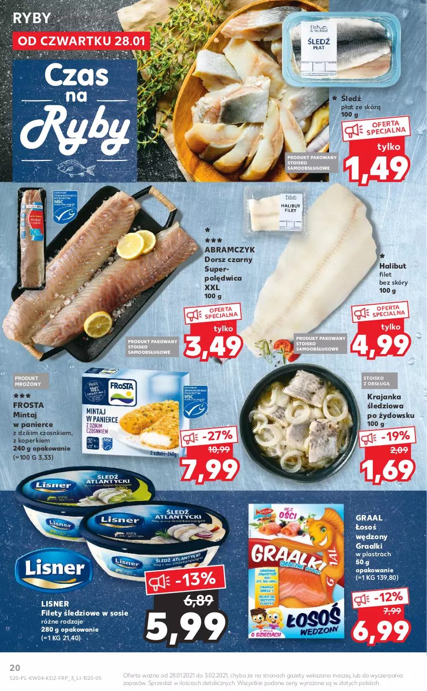 Gazetka promocyjna Kaufland - Tylko Bałwan Przepłaca - ważna 28.01 do 03.02.2021 - strona 20 - produkty: Dorsz, Frosta, Gra, Graal, Halibut, Krajanka śledziowa, Lisner, Mintaj, Polędwica, Sos