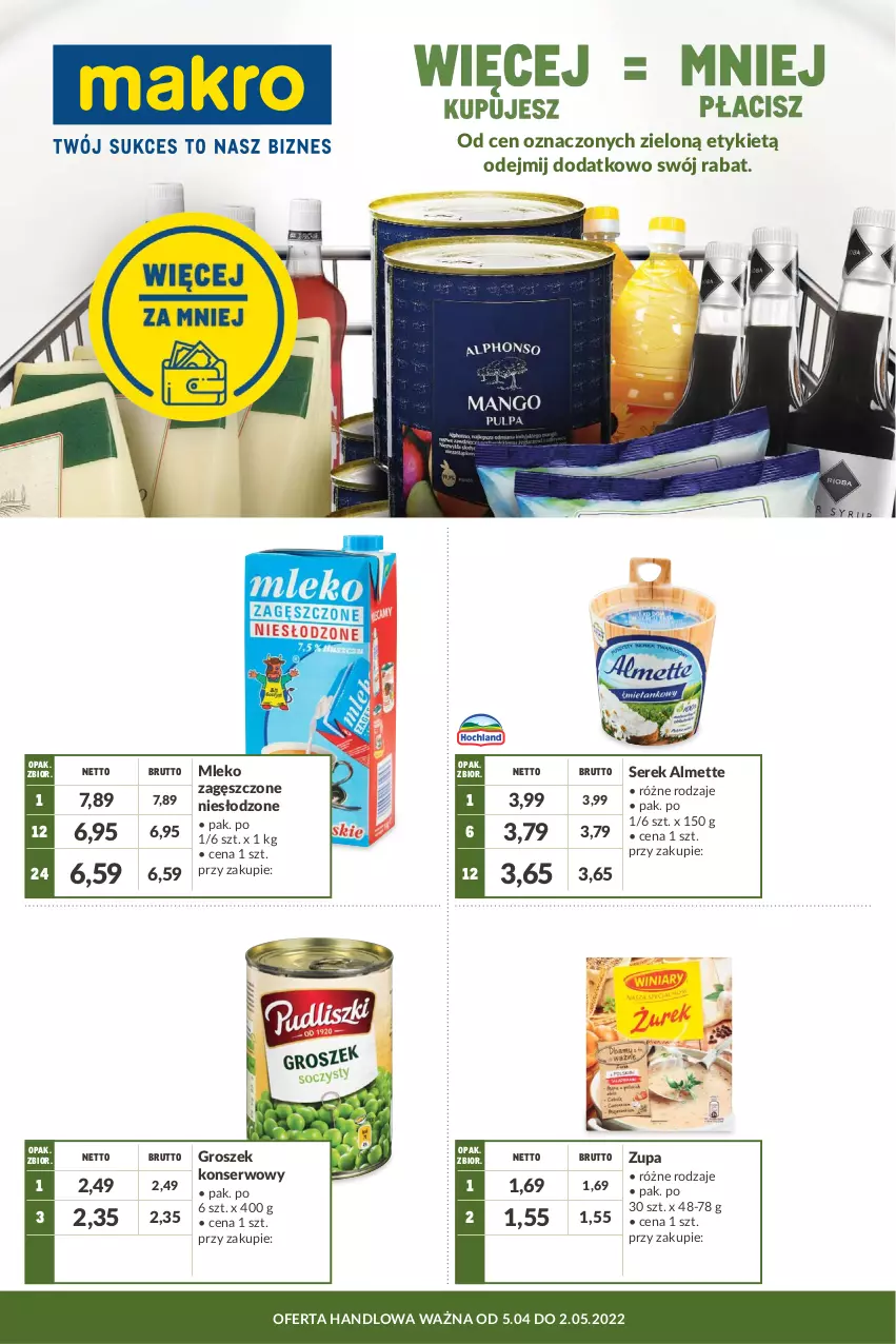 Gazetka promocyjna Makro - [Oferta promocyjna] Kupuj więcej płać mniej - ważna 05.04 do 16.05.2022 - strona 1 - produkty: Almette, Groszek, Mleko, Mleko zagęszczone, Ser, Serek, Zupa